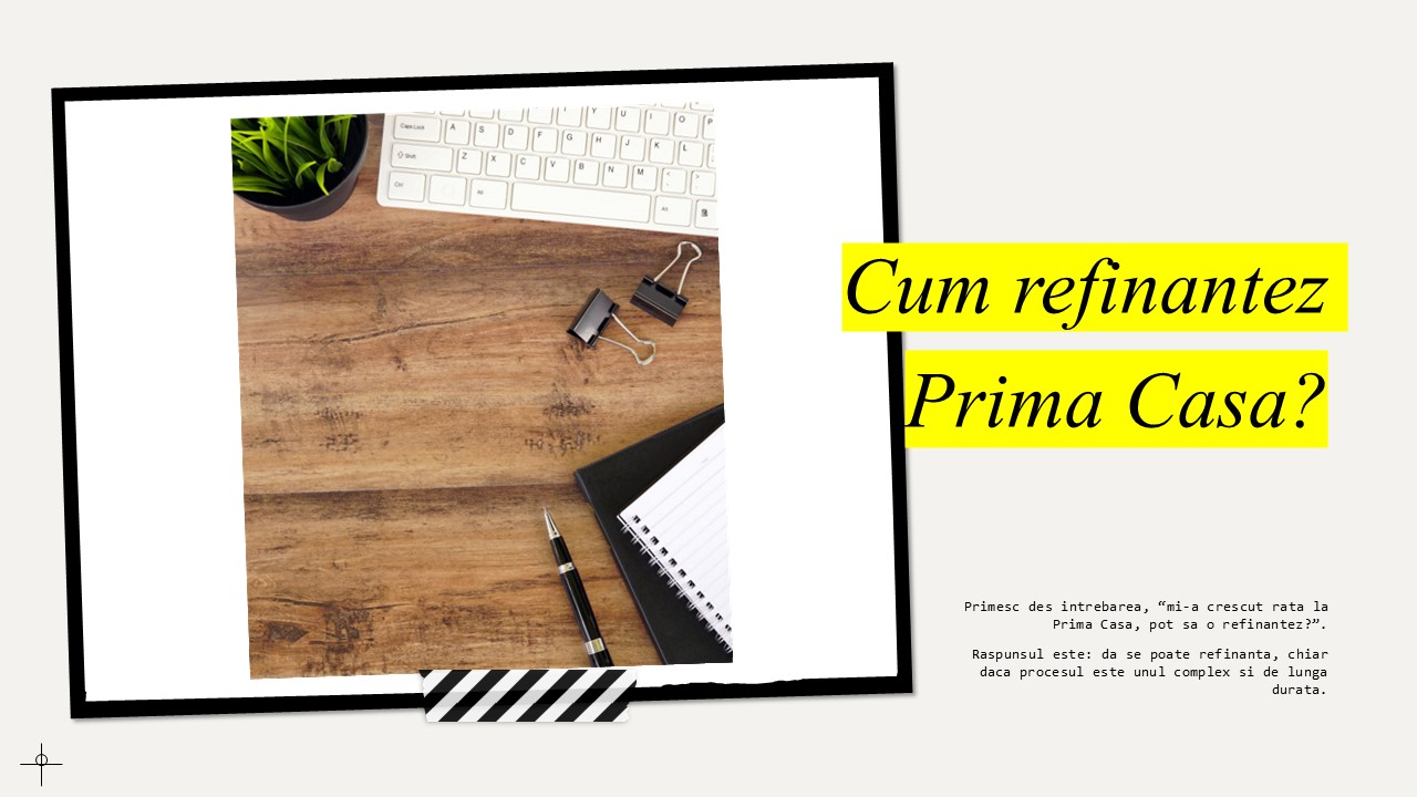 Ai nevoie de doua acorduri pentru a refinanta Prima Casa